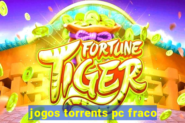 jogos torrents pc fraco